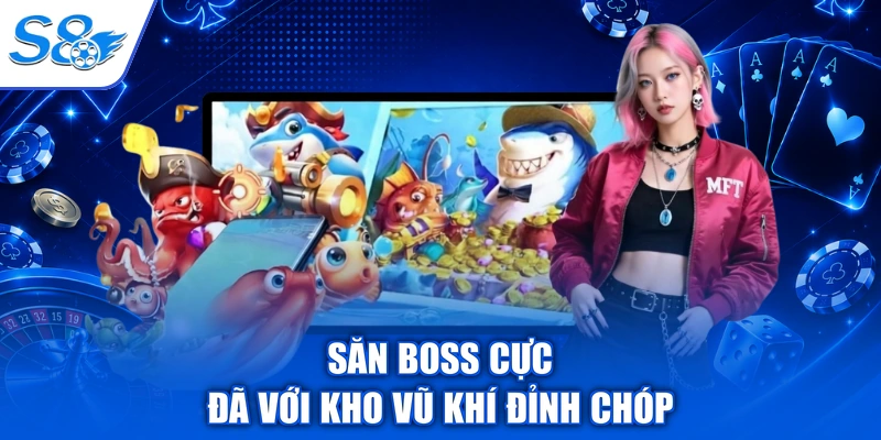 Săn boss cực đã với kho vũ khí đỉnh chóp