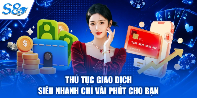 Thủ tục giao dịch siêu nhanh chỉ vài phút cho bạn